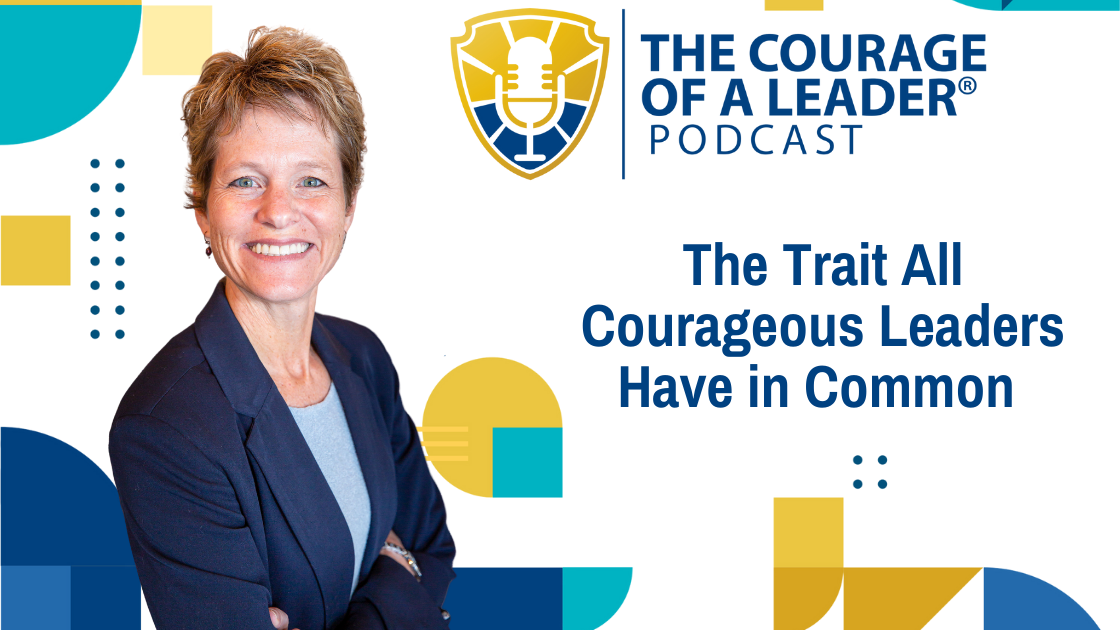 Read more about the article The Trait All Courageous Leaders Have in Common