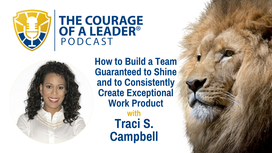 Read more about the article How to Build a Team Guaranteed to Shine and to Consistently Create Exceptional Work Product with Traci Campbell