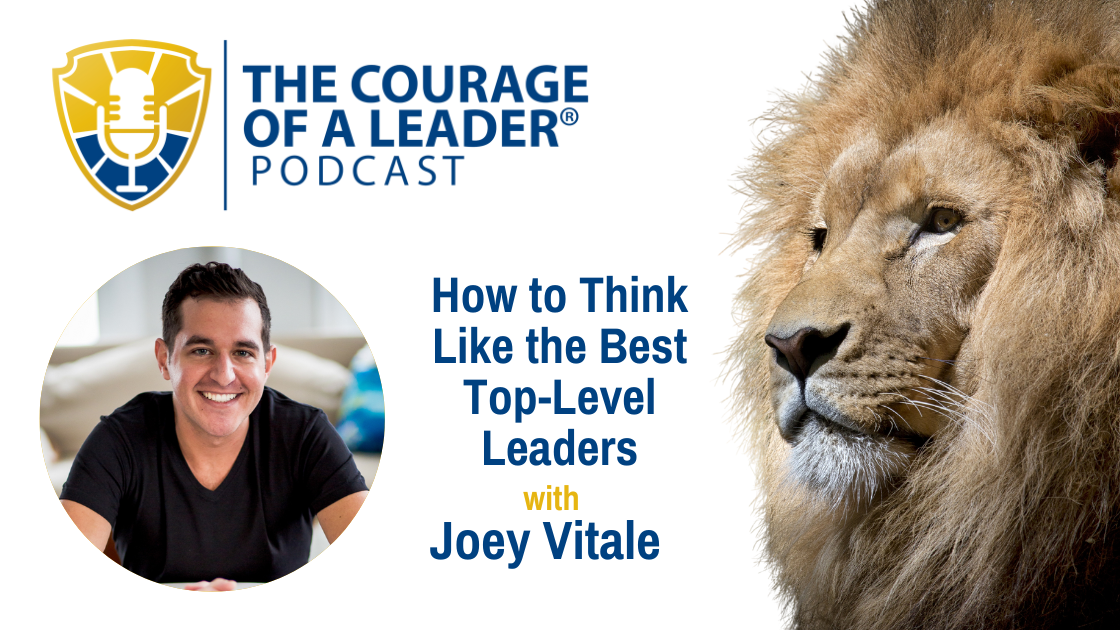 Read more about the article How to Think Like the Best Top-Level Leaders with Joey Vitale