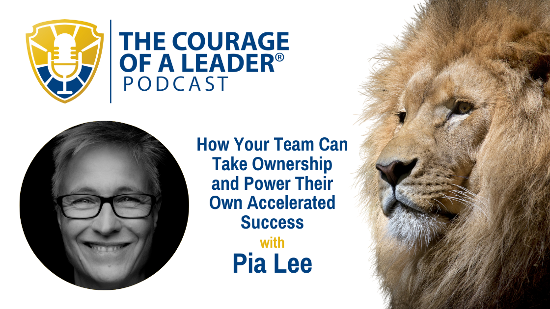 Read more about the article How Your Team Can Take Ownership and Power Their Own Accelerated Success with Pia Lee