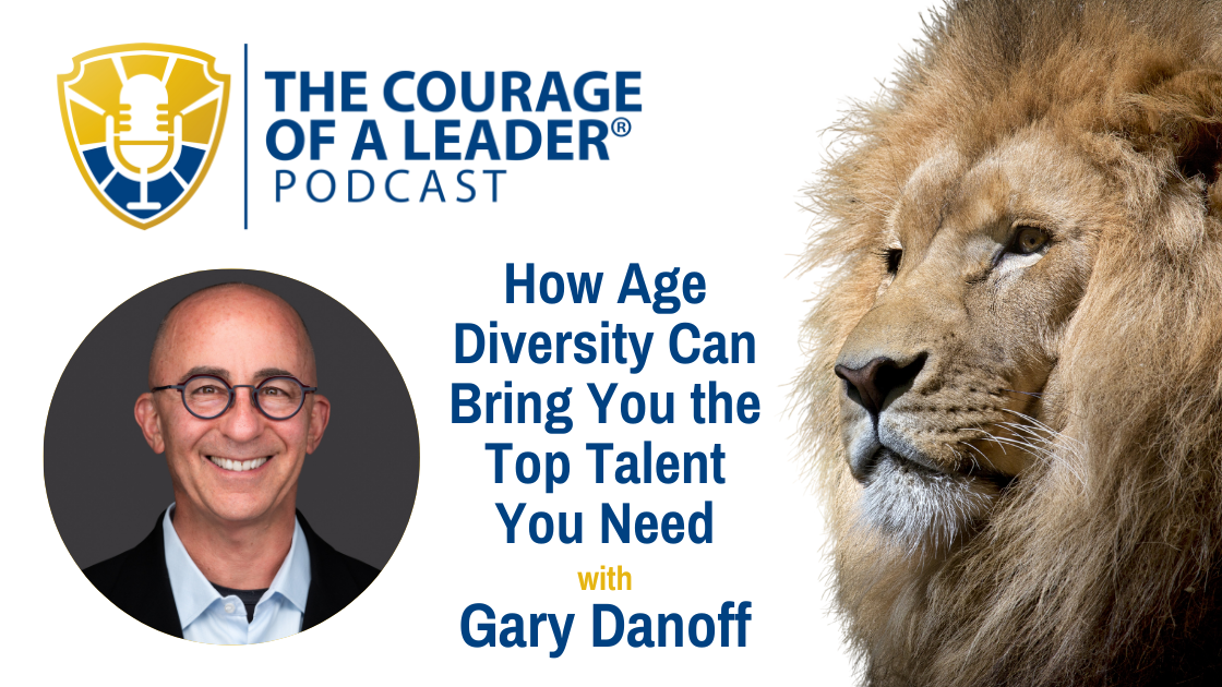 Read more about the article How Age Diversity Can Bring You the Top Talent You Need with Gary Danoff
