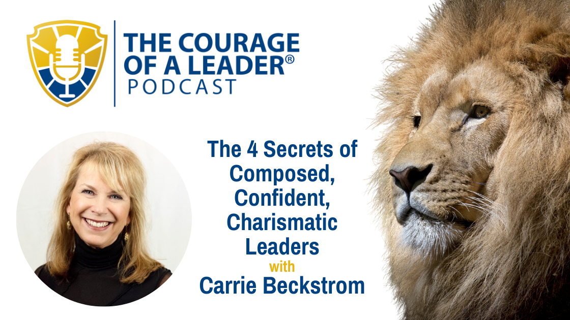 Read more about the article The 4 Secrets of Composed, Confident, Charismatic Leaders with Carrie Beckstrom
