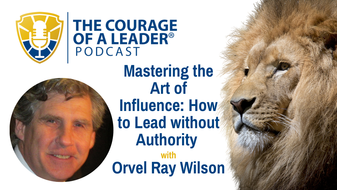 Read more about the article Mastering the Art of Influence: How to Lead without Authority with Orvel Ray Wilson