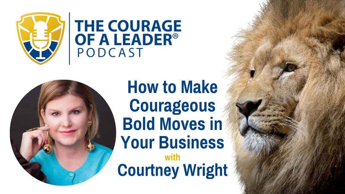 Read more about the article How to Make Courageous Bold Moves in Your Business | Courtney Wright