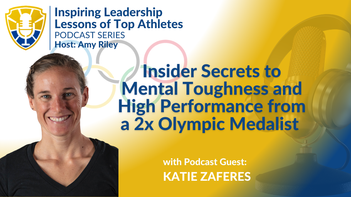 Read more about the article Inspiring Leadership Lessons from Top Athletes: Insider Secrets to Mental Toughness and High Performance from a 2x Olympic Medalist | Katie Zaferes