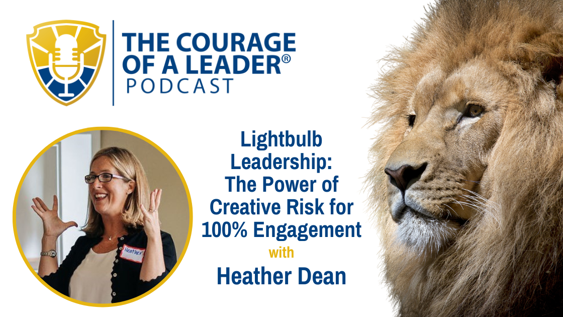 Read more about the article Lightbulb Leadership: The Power of Creative Risk for 100% Engagement | Heather Dean