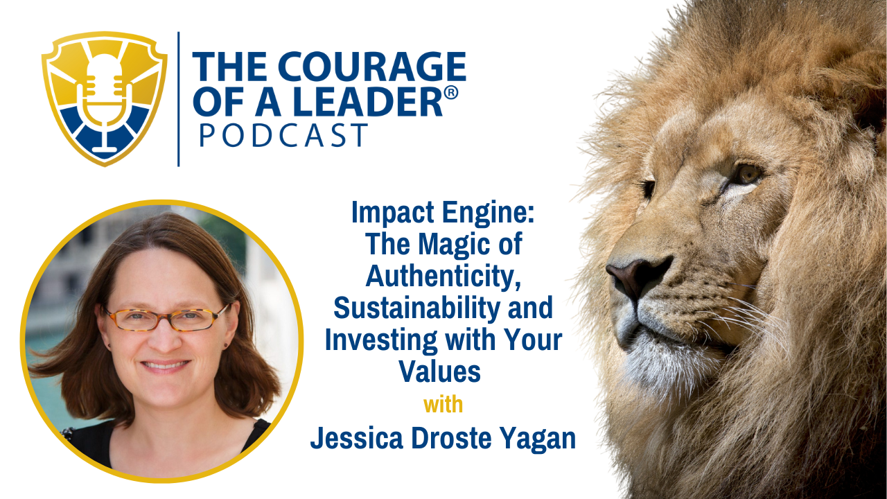 Read more about the article Impact Engine: The Magic of Authenticity, Sustainability and Investing with Your Values | Jessica Droste Yagan
