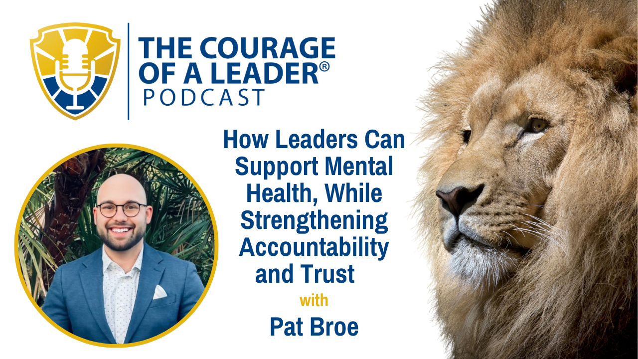 Read more about the article How Leaders Can Support Mental Health, While Strengthening Accountability and Trust | Pat Broe