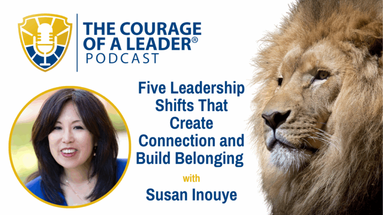 Five Leadership Shifts That Create Connection and Build Belonging ...