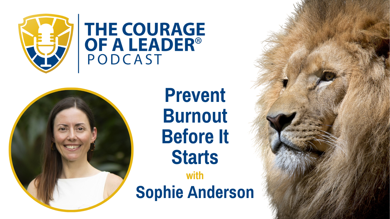 You are currently viewing The Five Habits Courageous Leaders Use to Prevent Burnout | Sophie Anderson