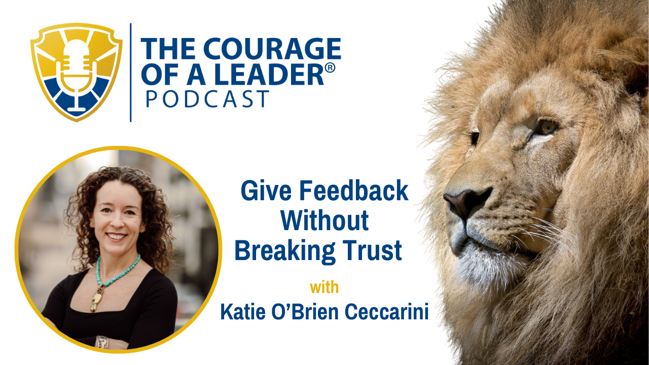 You are currently viewing Fearless Feedback: Say What Needs to Be Said Without Damaging the Relationship | Katie O’Brien Ceccarini